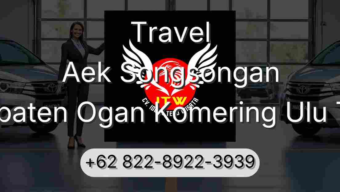 Travel Aek Songsongan Kabupaten Ogan Komering Ulu Timur