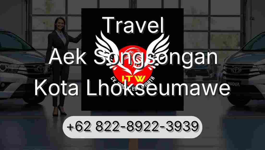 Travel Aek Songsongan Kota Lhokseumawe