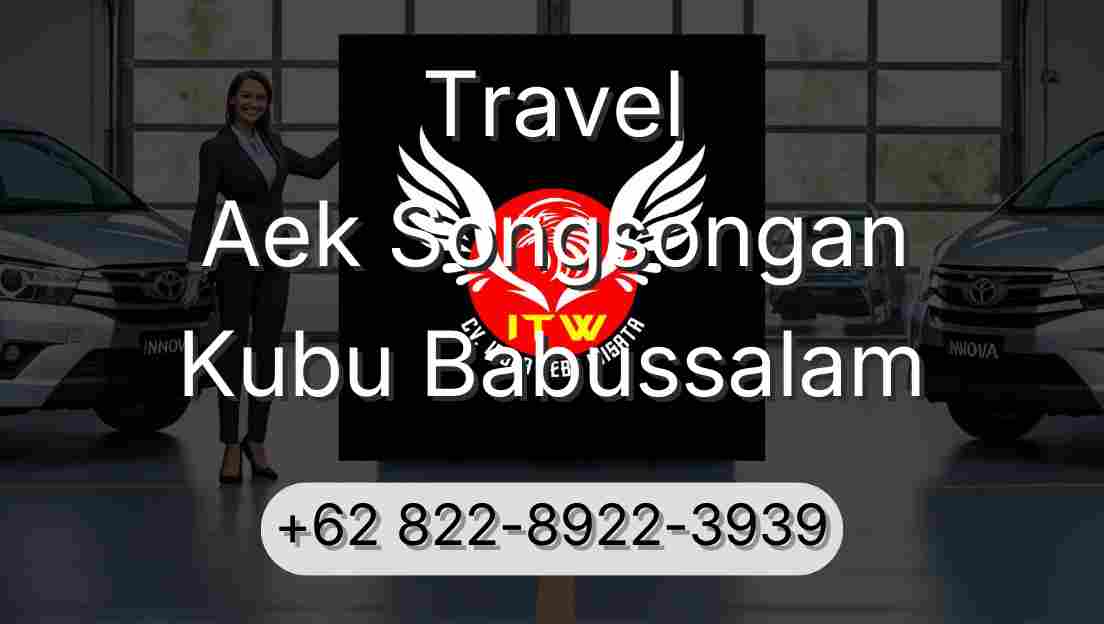 Travel Aek Songsongan Kubu Babussalam
