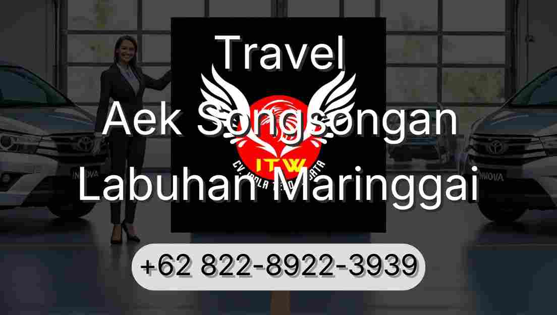 Travel Aek Songsongan Labuhan Maringgai