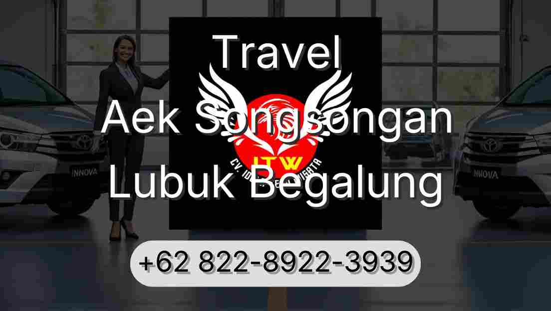 Travel Aek Songsongan Lubuk Begalung
