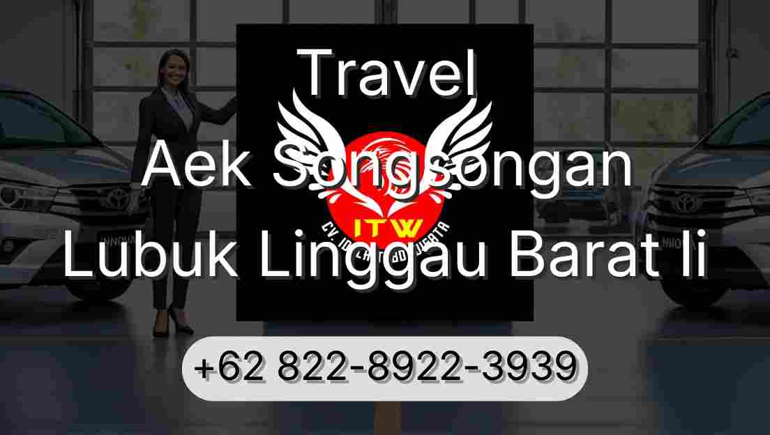 Travel Aek Songsongan Lubuk Linggau Barat Ii