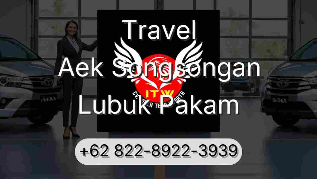 Travel Aek Songsongan Lubuk Pakam