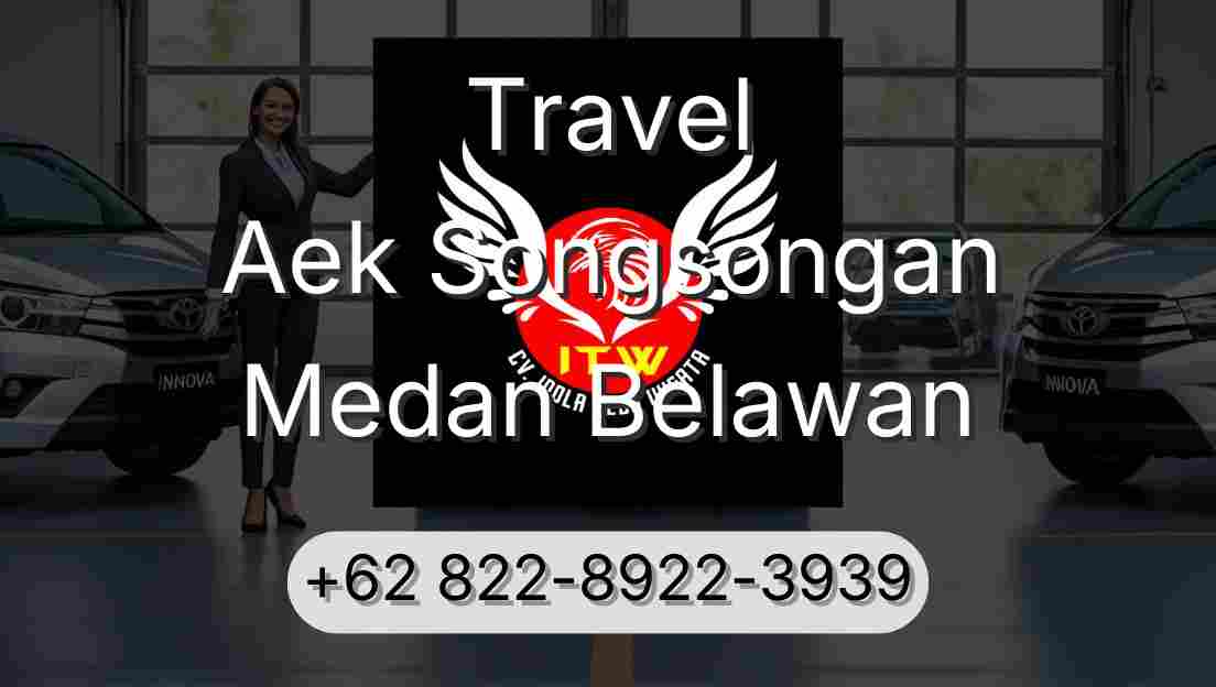 Travel Aek Songsongan Medan Belawan