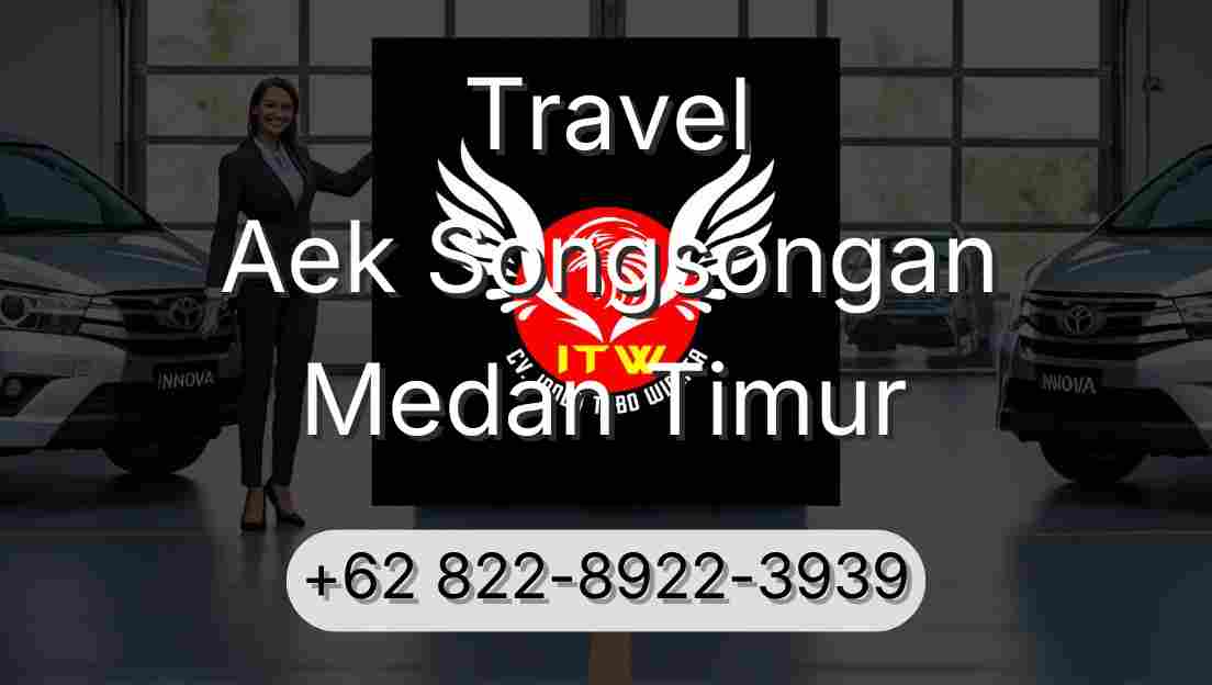 Travel Aek Songsongan Medan Timur