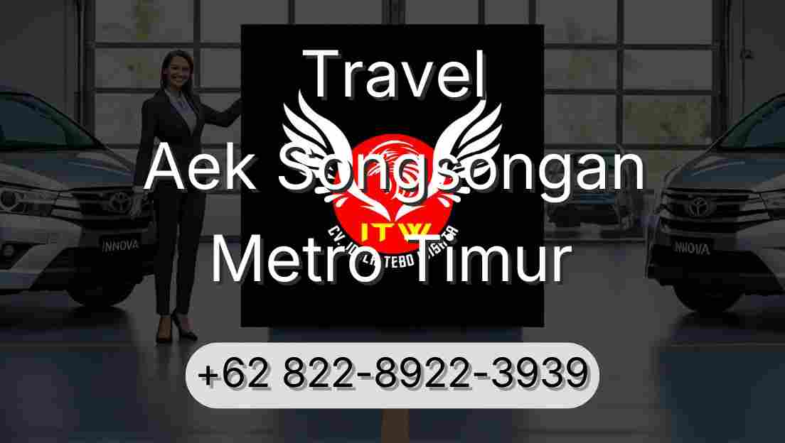 Travel Aek Songsongan Metro Timur