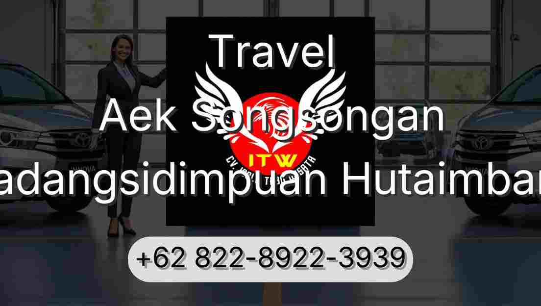 Travel Aek Songsongan Padangsidimpuan Hutaimbaru