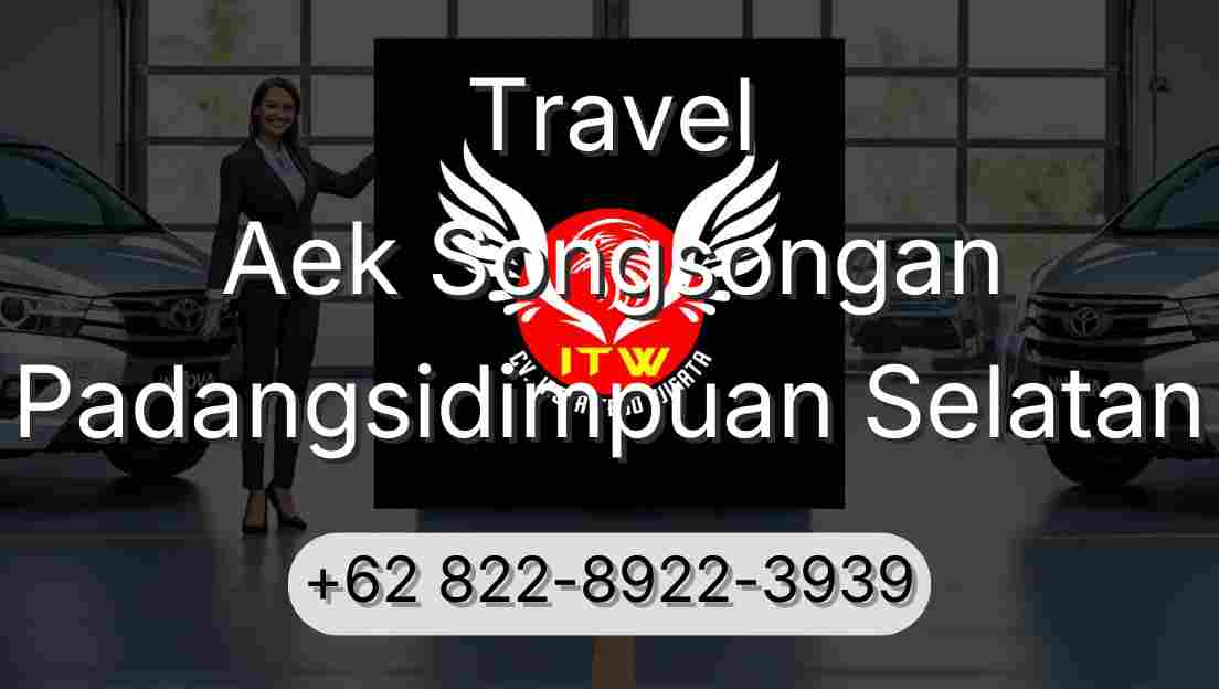 Travel Aek Songsongan Padangsidimpuan Selatan