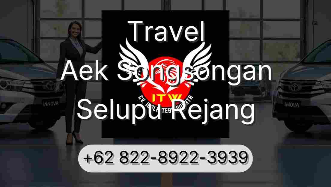 Travel Aek Songsongan Selupu Rejang