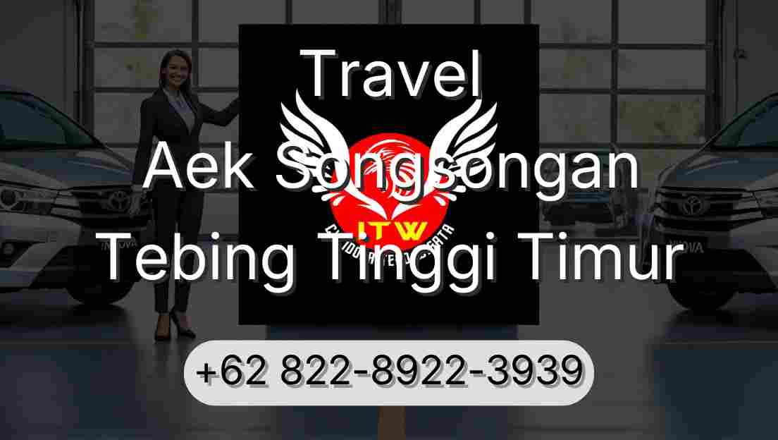 Travel Aek Songsongan Tebing Tinggi Timur