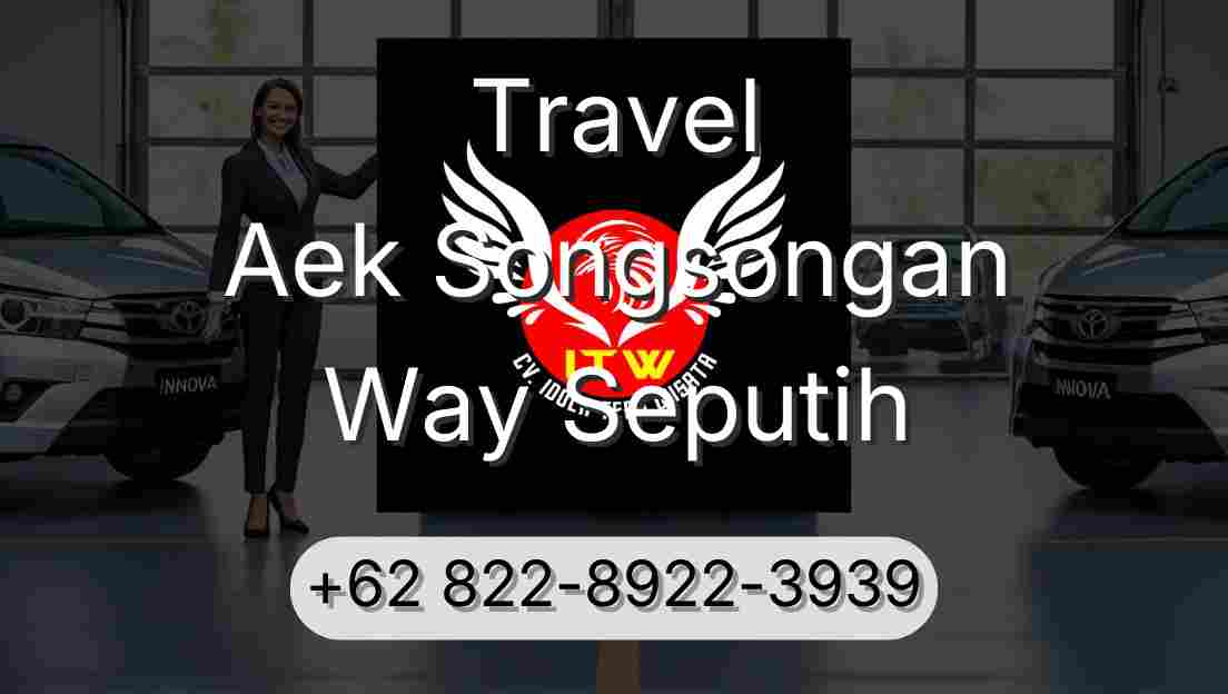 Travel Aek Songsongan Way Seputih