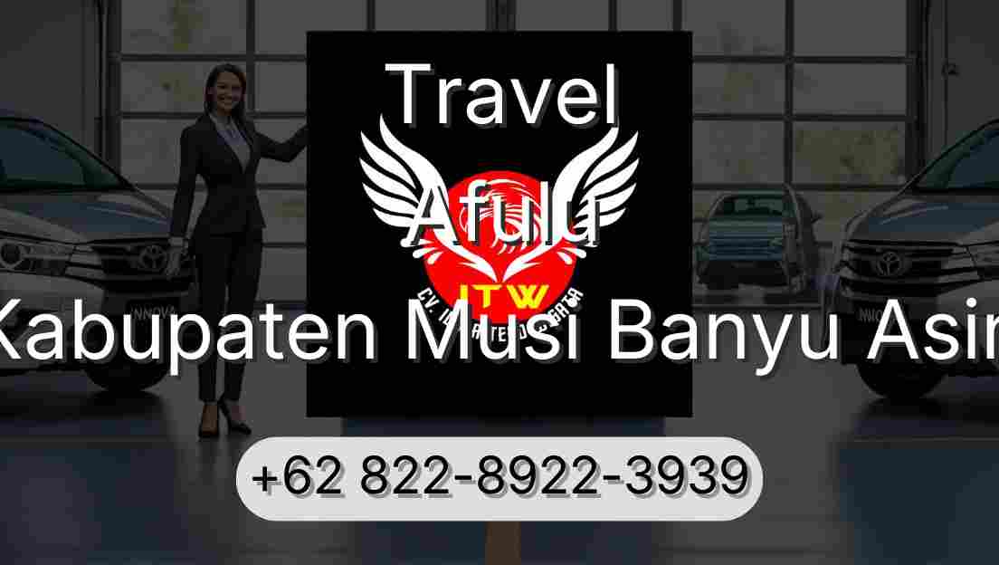Travel Afulu Kabupaten Musi Banyu Asin