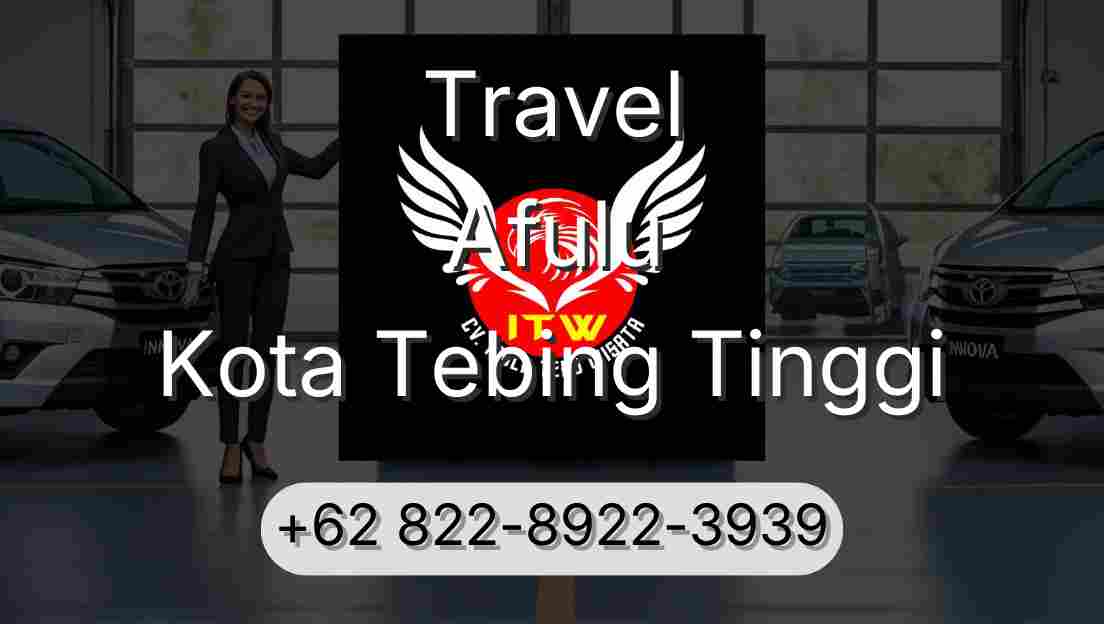 Travel Afulu Kota Tebing Tinggi