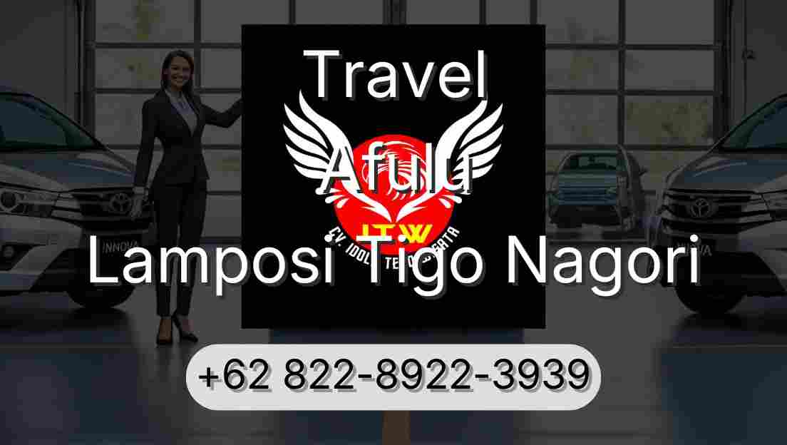 Travel Afulu Lamposi Tigo Nagori