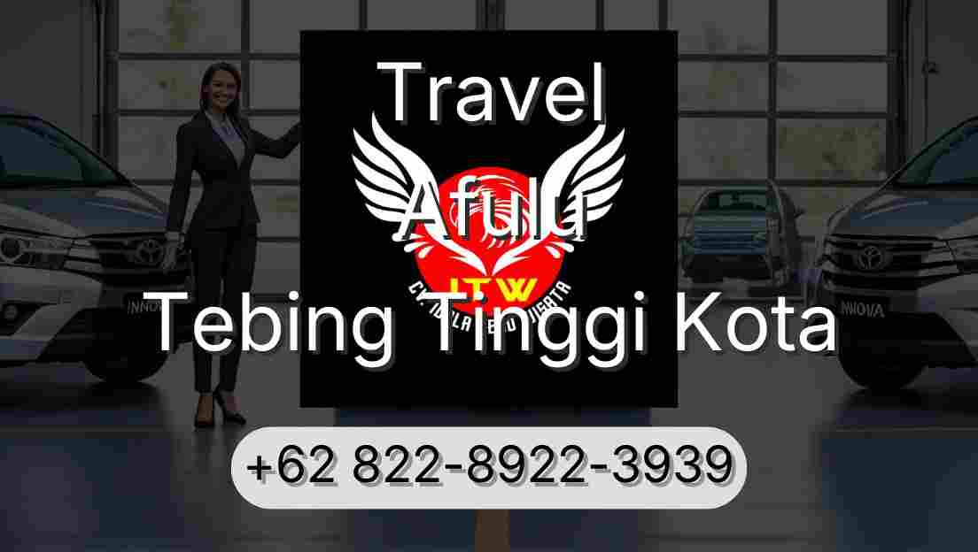 Travel Afulu Tebing Tinggi Kota
