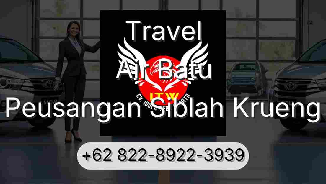 Travel Air Batu Peusangan Siblah Krueng