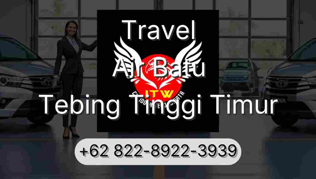 Travel Air Batu Tebing Tinggi Timur