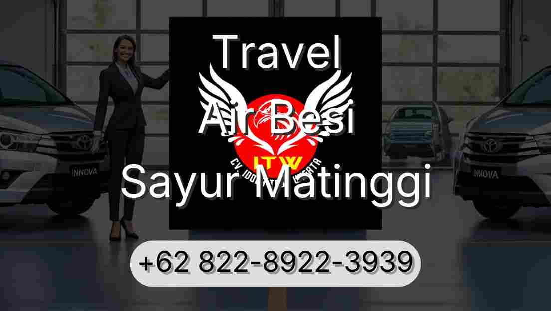 Travel Air Besi Sayur Matinggi