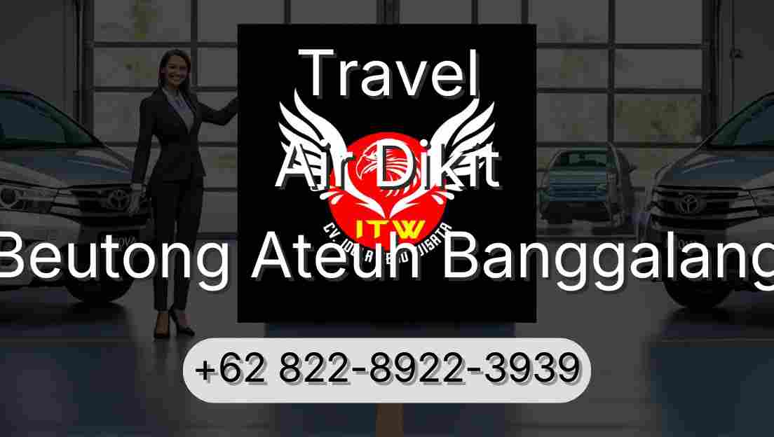 Travel Air Dikit Beutong Ateuh Banggalang