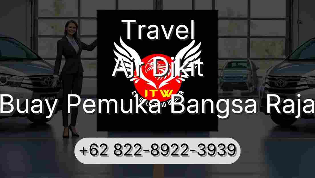 Travel Air Dikit Buay Pemuka Bangsa Raja