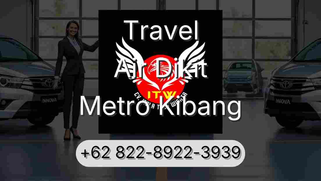 Travel Air Dikit Metro Kibang
