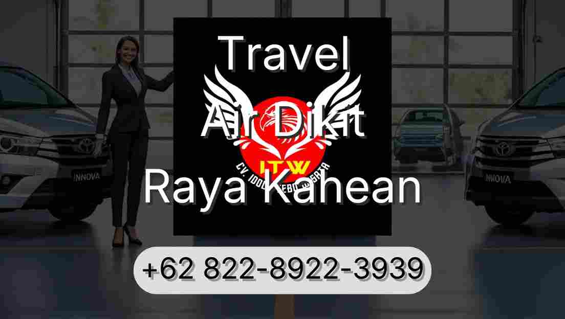 Travel Air Dikit Raya Kahean