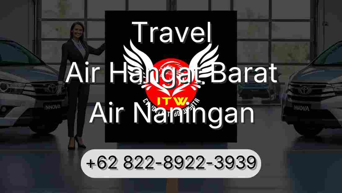 Travel Air Hangat Barat Air Naningan