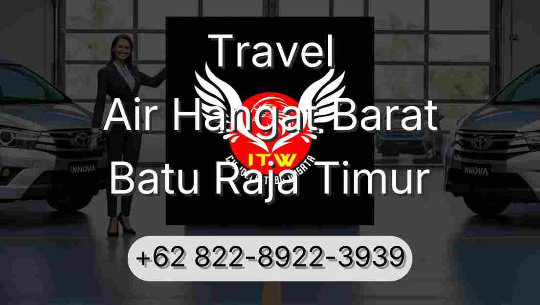 Travel Air Hangat Barat Batu Raja Timur