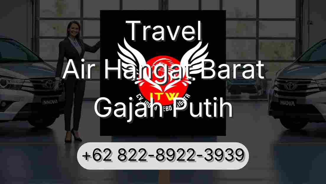 Travel Air Hangat Barat Gajah Putih