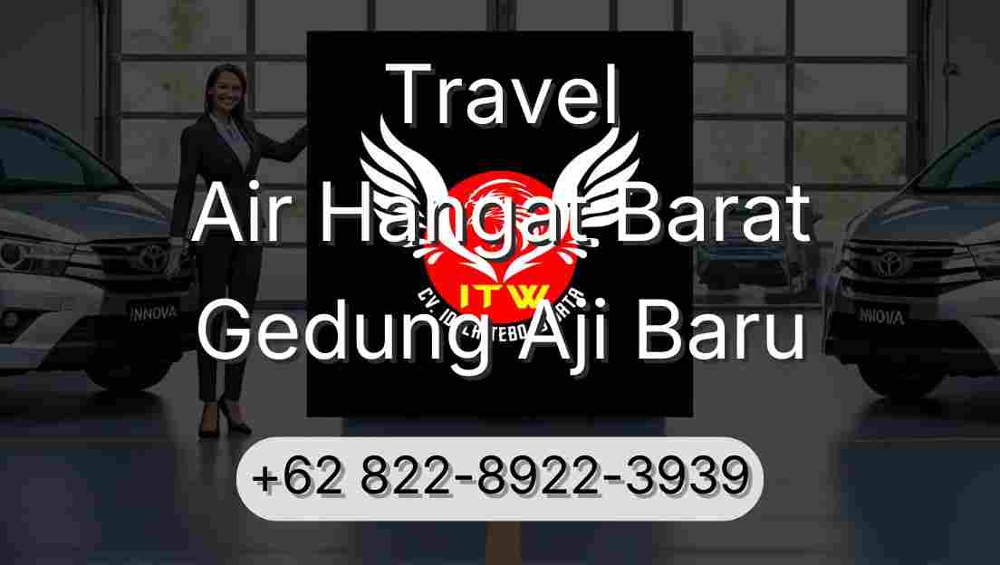 Travel Air Hangat Barat Gedung Aji Baru