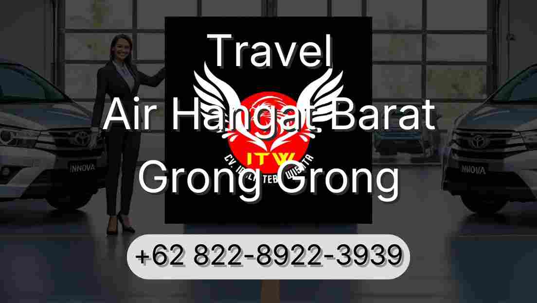 Travel Air Hangat Barat Grong Grong