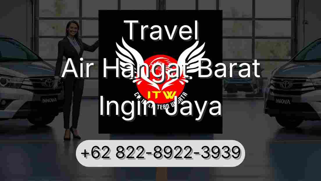 Travel Air Hangat Barat Ingin Jaya