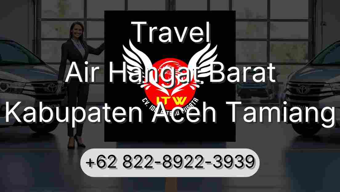 Travel Air Hangat Barat Kabupaten Aceh Tamiang