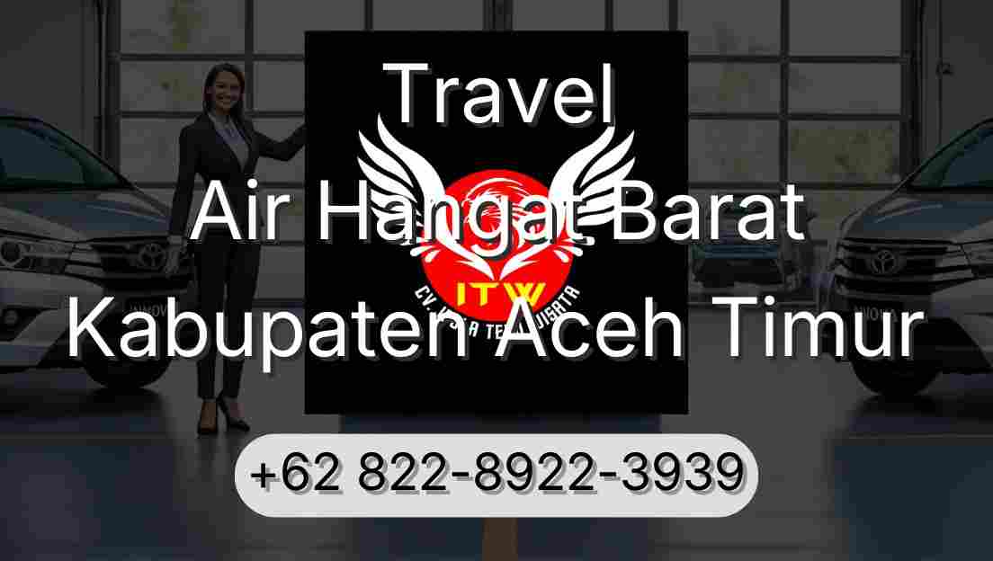 Travel Air Hangat Barat Kabupaten Aceh Timur