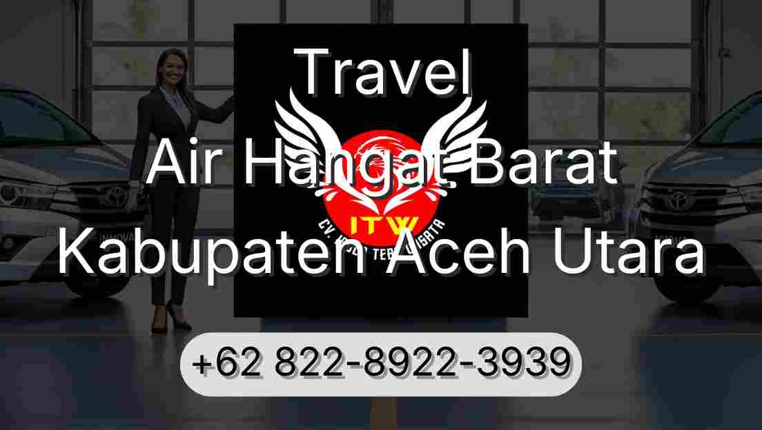Travel Air Hangat Barat Kabupaten Aceh Utara