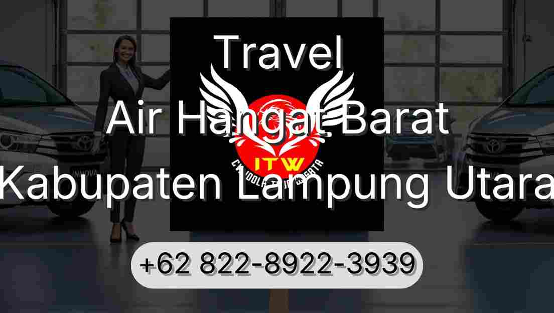 Travel Air Hangat Barat Kabupaten Lampung Utara