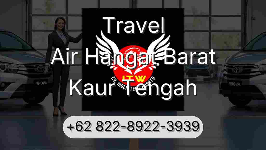 Travel Air Hangat Barat Kaur Tengah
