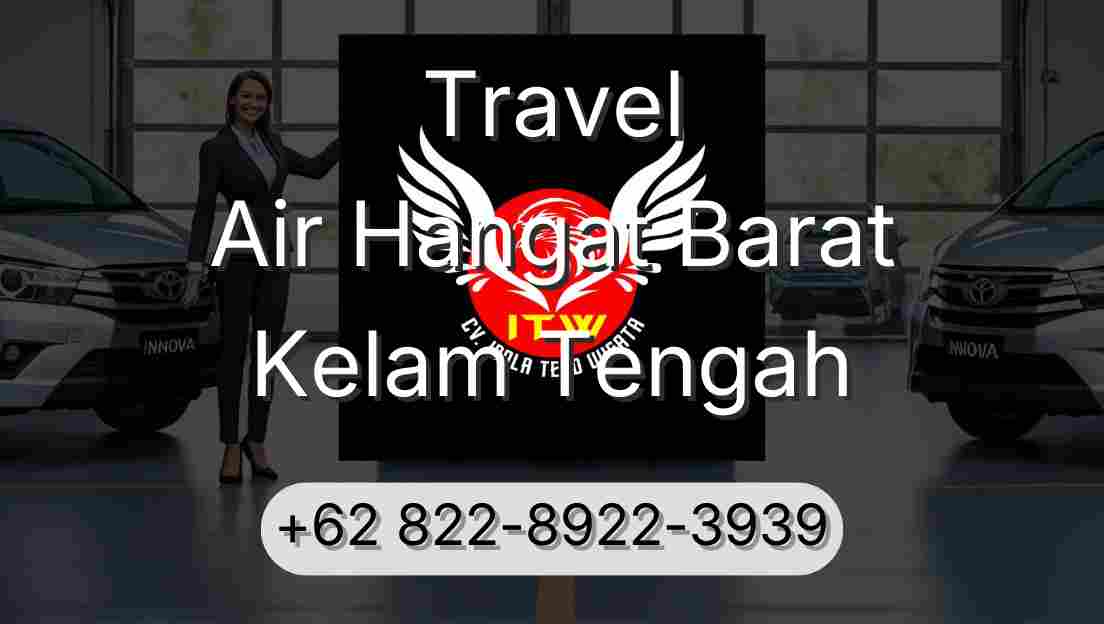 Travel Air Hangat Barat Kelam Tengah