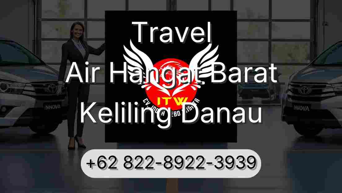 Travel Air Hangat Barat Keliling Danau