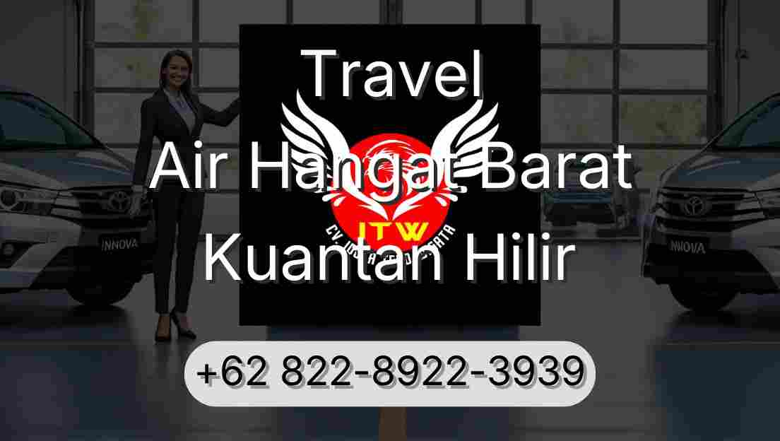 Travel Air Hangat Barat Kuantan Hilir