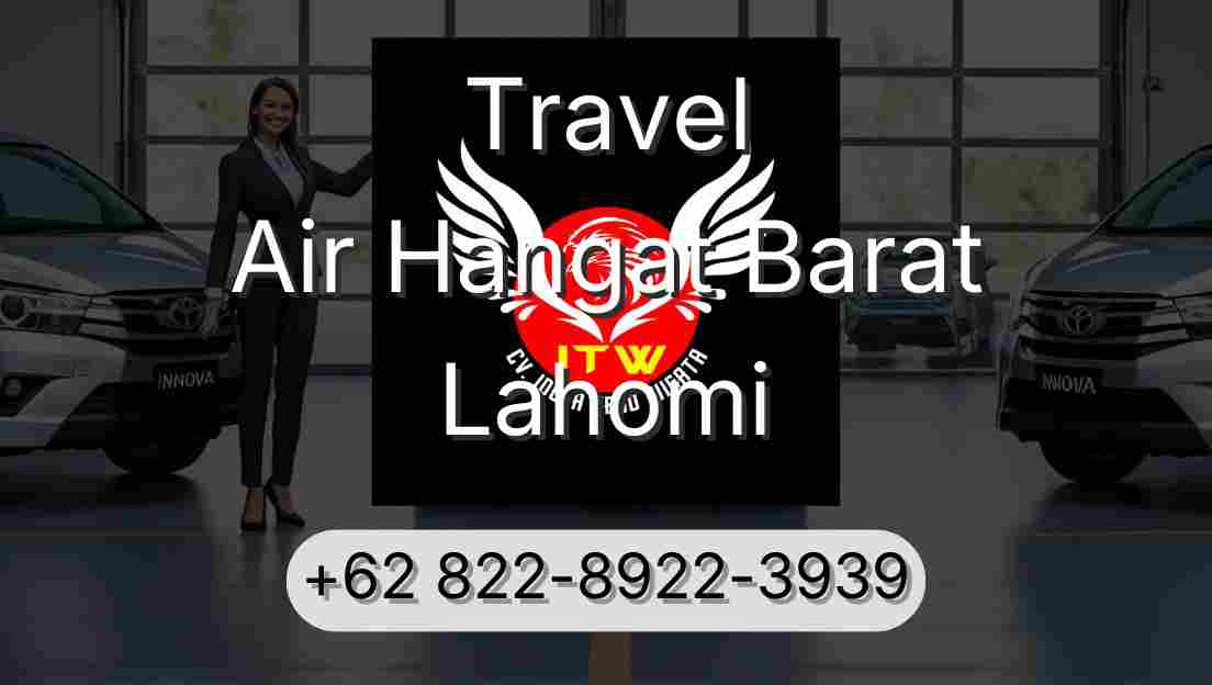 Travel Air Hangat Barat Lahomi