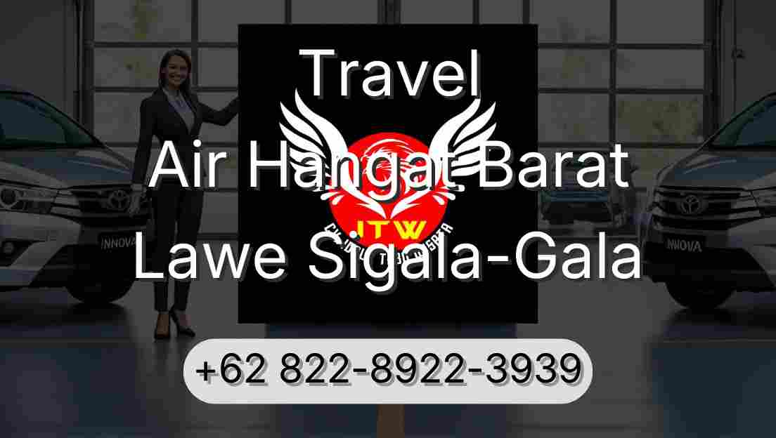 Travel Air Hangat Barat Lawe Sigala-Gala