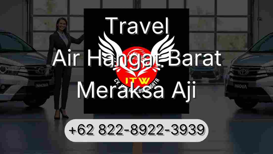 Travel Air Hangat Barat Meraksa Aji
