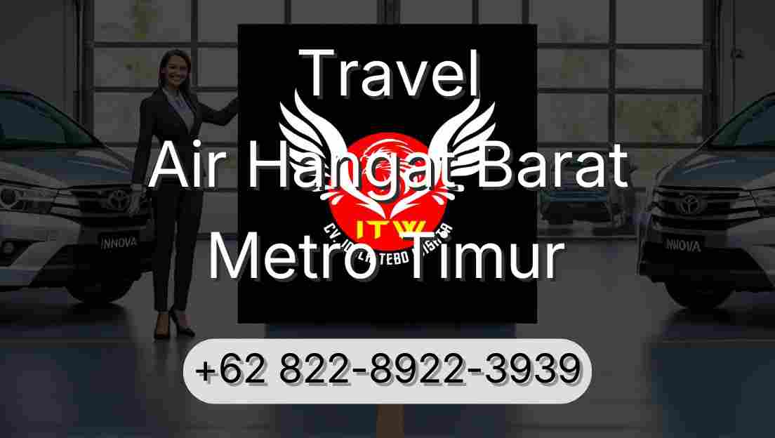 Travel Air Hangat Barat Metro Timur