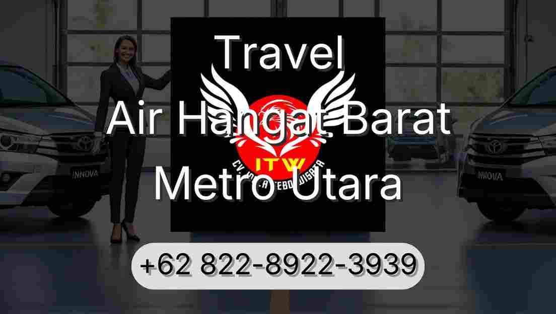 Travel Air Hangat Barat Metro Utara