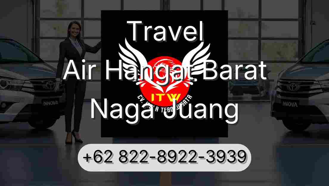 Travel Air Hangat Barat Naga Juang
