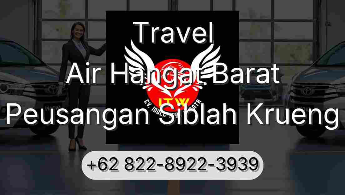 Travel Air Hangat Barat Peusangan Siblah Krueng