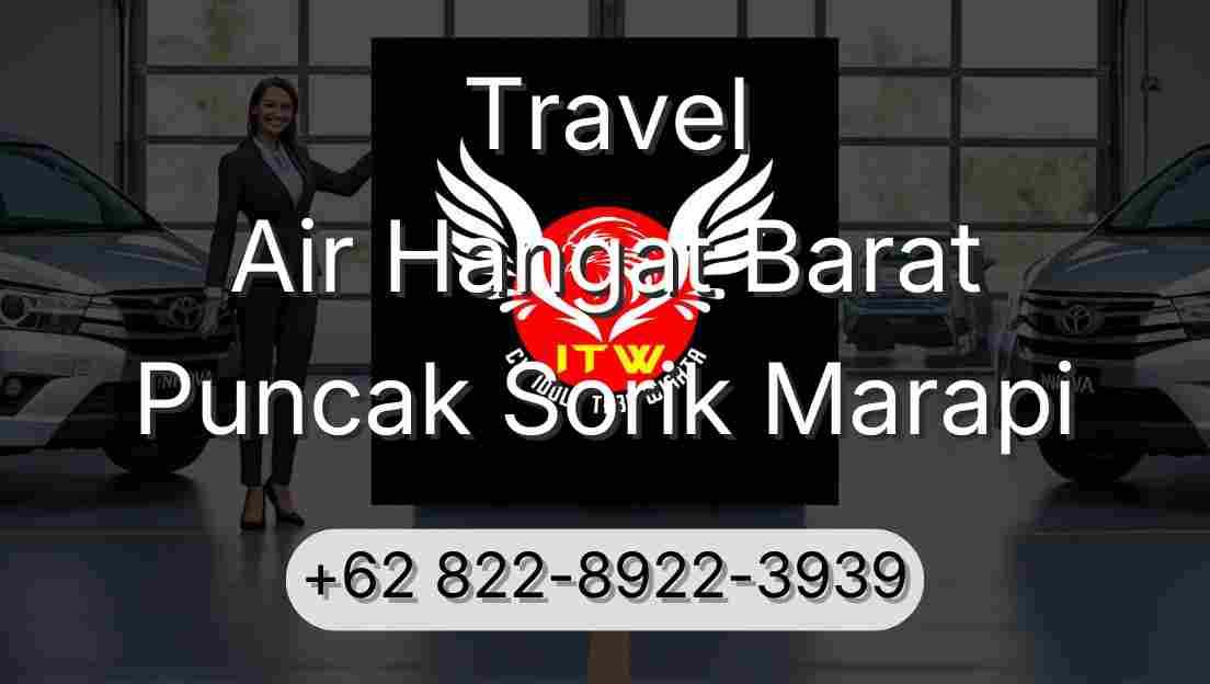 Travel Air Hangat Barat Puncak Sorik Marapi