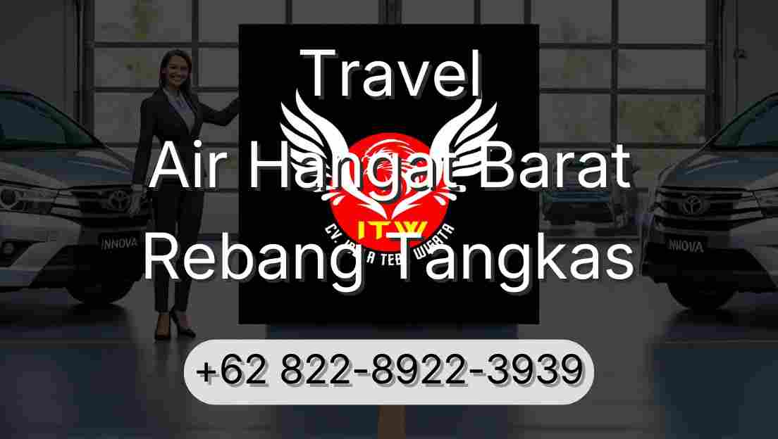 Travel Air Hangat Barat Rebang Tangkas