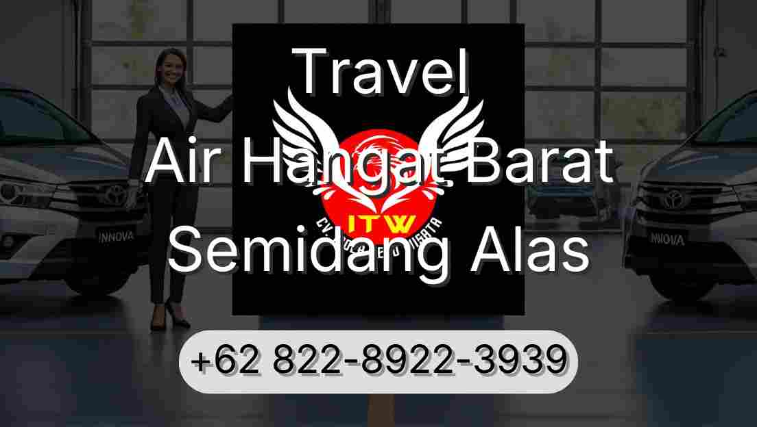 Travel Air Hangat Barat Semidang Alas
